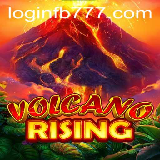 Exploring the Thrilling World of VolcanoRising: A Gaming Adventure with FB777